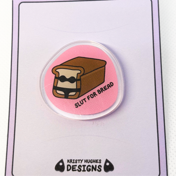 Slut For Bread Pin Badge - Image 3