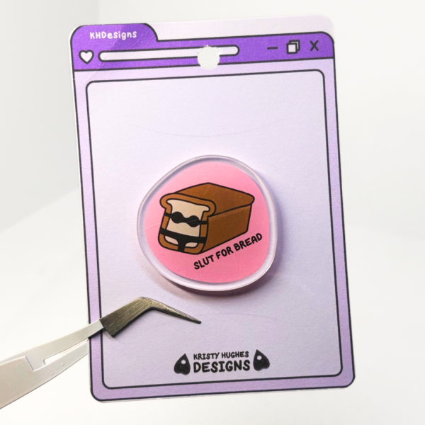 Slut For Bread Pin Badge - Image 7