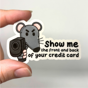 Show Me The Front And Back of Your Credit Card