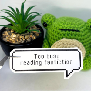 Too Busy Reading Fanfiction