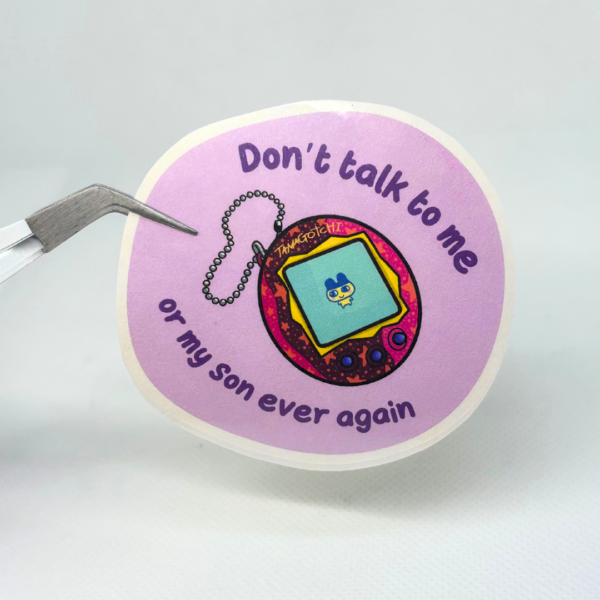 Don't Talk to Me or My Son Ever Again Tamagotchi - Image 8
