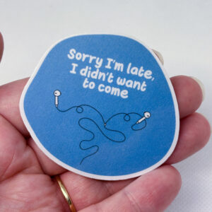 Sorry I'm Late, I Didn't Want to Come