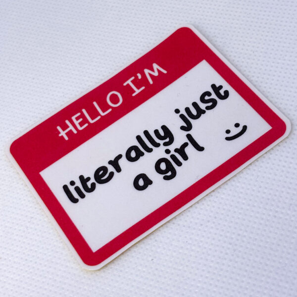 Hello I'm Literally Just A Girl - Image 3