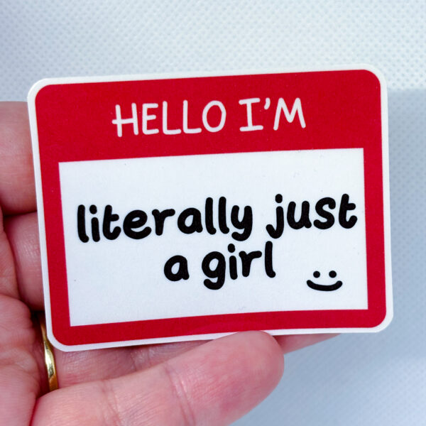 Hello I'm Literally Just A Girl - Image 4