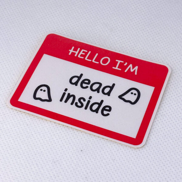 Hello I'm Dead Inside - Image 2