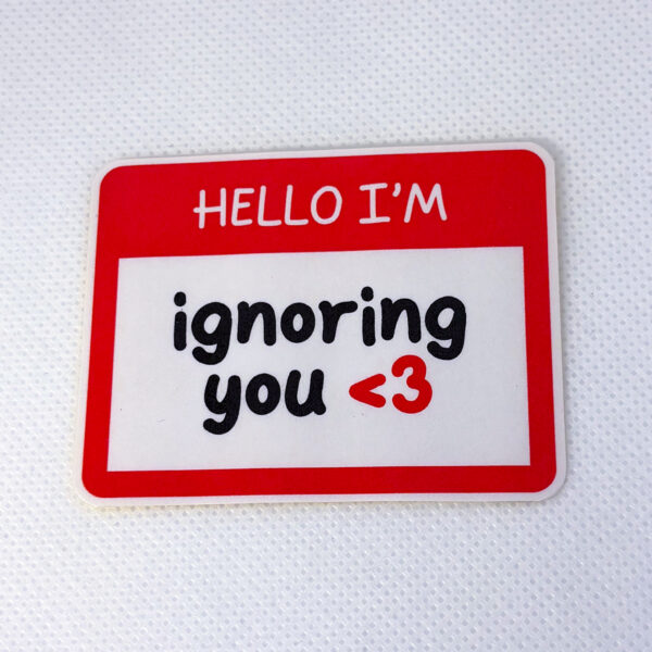 Hello I'm Ignoring You - Image 3