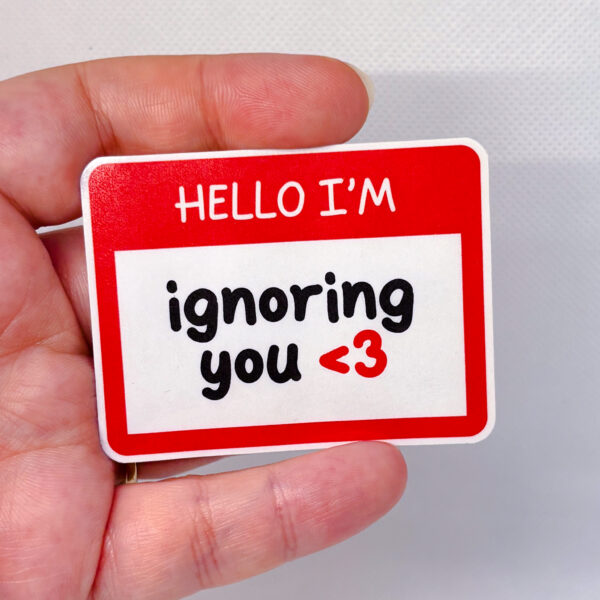 Hello I'm Ignoring You - Image 4