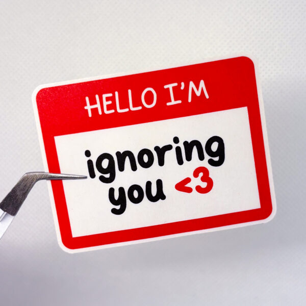 Hello I'm Ignoring You - Image 6
