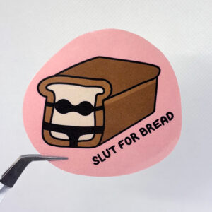 Slut for Bread