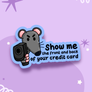 Show Me The Front And Back Of Your Credit Card Sticker