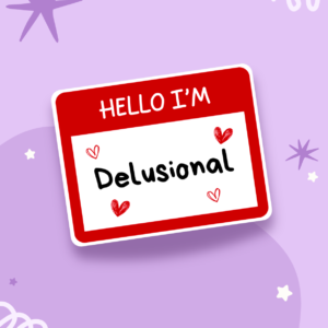 Hello Im Delusional Sticker