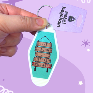 Live Laugh Lie Steal Pillage Motel Keychain
